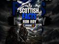 Scotland's Most Feared Outlaw 🗡️ #Scotland #History #RobRoy #Highlands #Shorts