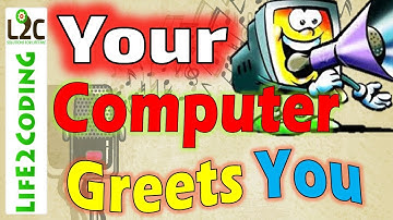 How to Make Your Computer Welcome You Everytime It Starts