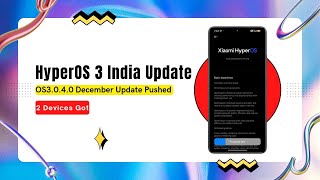 HyperOS 3 India Bug Fix Update Released - OS3.0.4.0 For Two Low End Devices