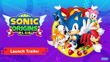 Sonic Origins Plus Launch Trailer
