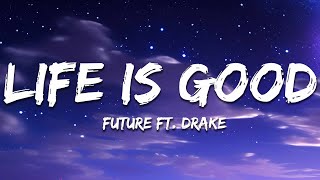 Future - Life Is Good (Lyrics) ft. Drake