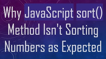 Why JavaScript sort() Method Isn