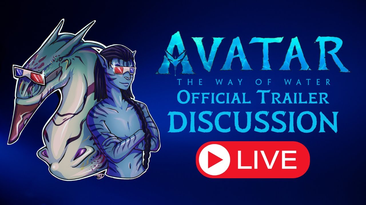 Avatar 2 Official Trailer Discussion LIVE Exploring Avatar - YouTube