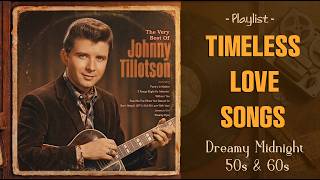 Golden Era of Love Songs | Johnny Tillotson Romantic Oldies 1950s - 60s| Timeless Midnight Classics