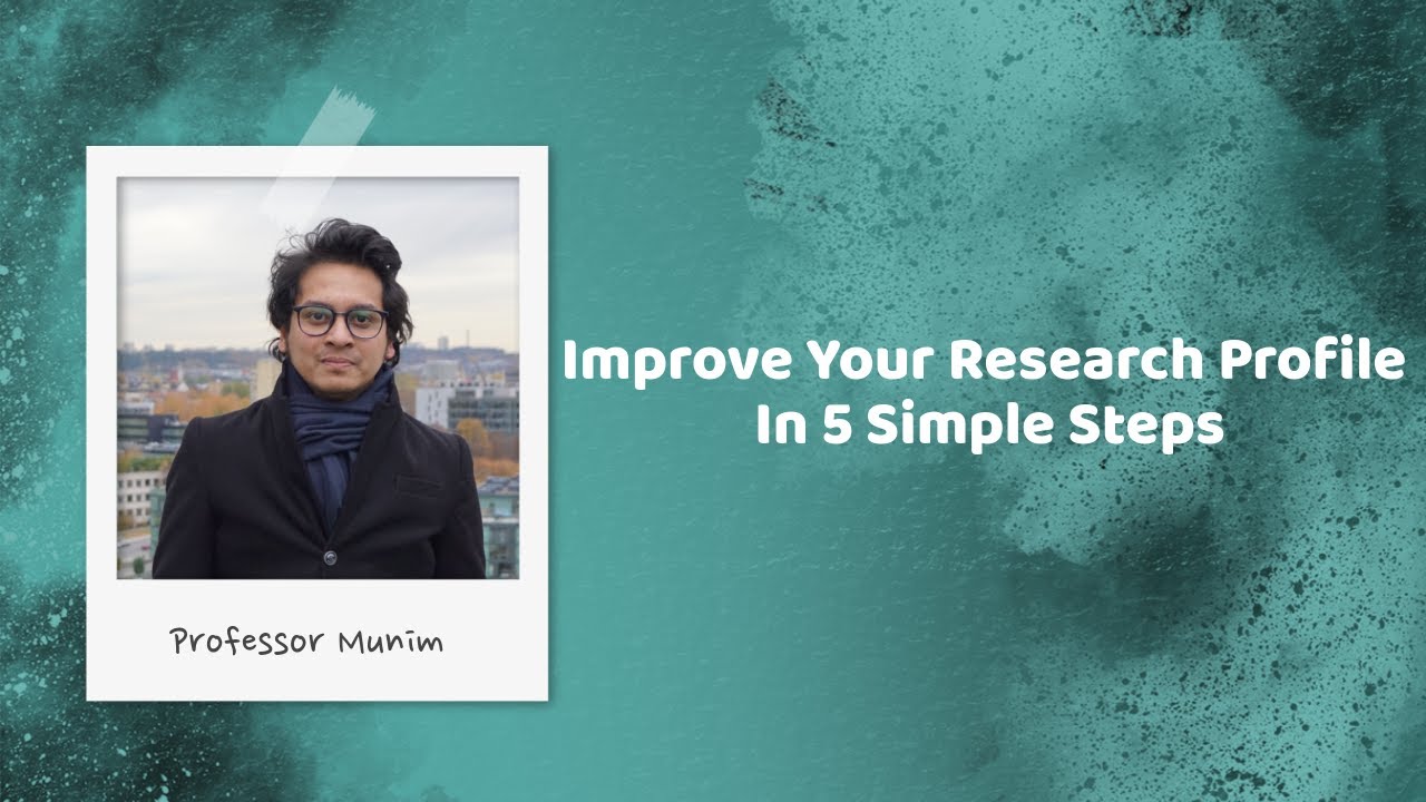 Improve Your Research Profile In Five Simple Steps