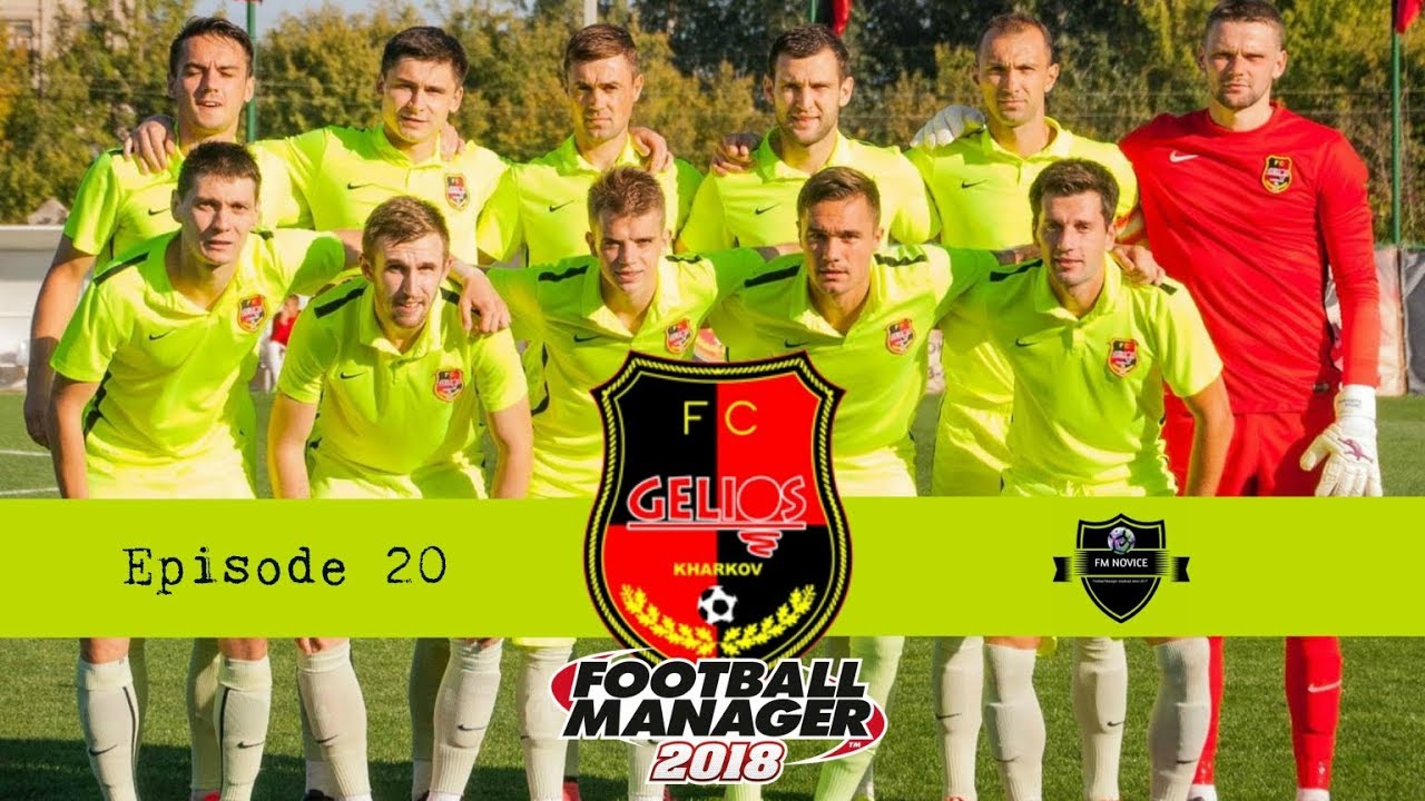 EP20 - Creating a Legend - FM 2018 - Gelios Kharkiv - Ukraine  - Thou shalt not Past...Past