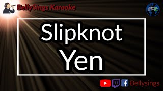Slipknot - Yen (Karaoke)