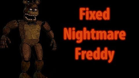 Speed Edit- Fixed Nightmare Freddy (Five nights at Freddy