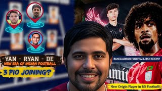 🔴Ryan Williams x Yan Dhanda x De Silva in PIO Indian Football| Bangladesh Football Origin New Player