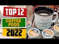 12 Best Coffee Pods 2022
