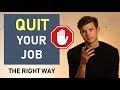 How To Quit Your 9-5 Job (The Right Way)