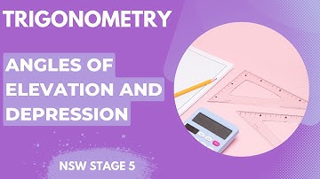 Angles of elevation and depression with Worked Examples