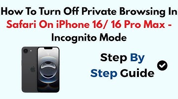 How To Turn Off Private Browsing In Safari On iPhone 16/ 16 Pro Max - Incognito Mode