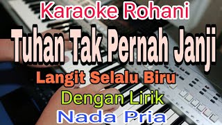 TUHAN TAK PERNAH JANJI LANGIT SELALU BIRU || KARAOKE NADA PRIA || 