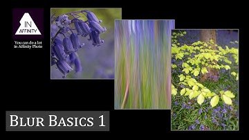 Blur Basics 1 (using Affinity Photo)