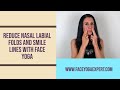 Reduce Nasal Labial Folds and Smile Lines with Face Yoga