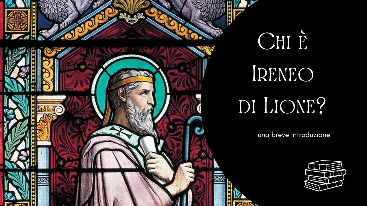 Chi è Ireneo di Lione? Una breve introduzione
