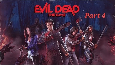 Evil Dead: The Game | Single Player Mission 4 Walkthrough