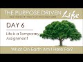 Purpose driven life  day 6