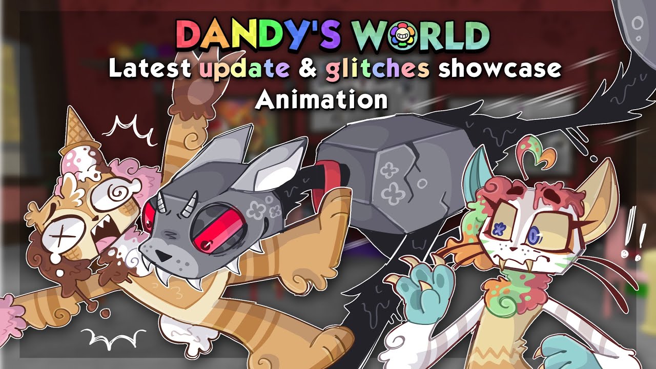 🍨 Latest Dandy's World Update Showcase 🍪 | Dandy's World Animation ❀