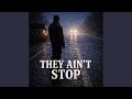 THEY AIN T STOP mp3