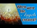 When were the angels created?