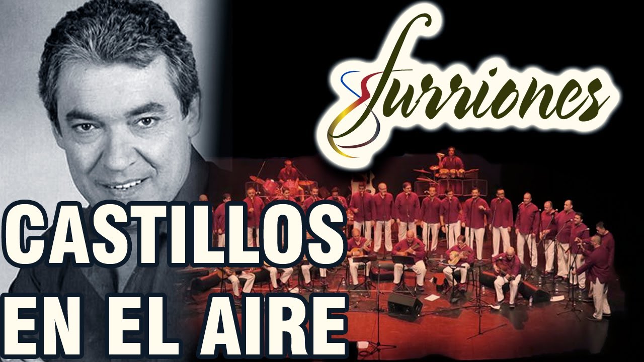Castillos en el Aire, de Alberto Cortez, versionada por Furriones. Solista Jesús Clemente. YouTube Castillos en el Aire, de Alberto Cortez, versionada por Furriones. Solista Jesús Clemente. YouTube