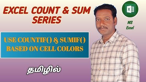 HOW TO USE COUNTIF & SUMIF FUNCTIONS BASED ON CELL COLORS IN MS EXCEL (TAMIL)