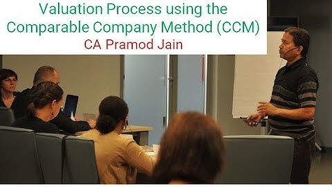 Valuation Process using the Comparable Company Method (CCM) I CA Pramod Jain