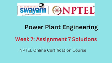Power Plant Engineering Week 7 : Assignment 7 Answers || July-2023 || NPTEL