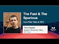 The Fast &amp; The Spurious: Core Web Vitals &amp; SEO [MozCon 2021] — Tom Capper