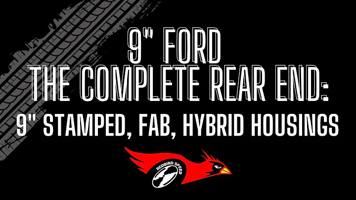 9" Ford - The Complete Rear End:  9" Housings - Stamped, Fabricated, Hybrid Explained