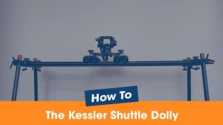 How to Set Up the Kessler Shuttle Dolly