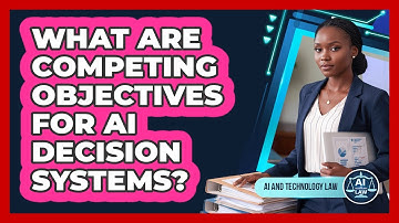 What Are Competing Objectives For AI Decision Systems?