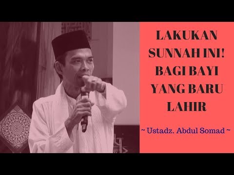 Lakukan Sunnah Ini, Bagi Bayi Baru lahir ! - Ustadz Abdul Somad