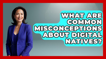 What Are Common Misconceptions About Digital Natives? | Gen Z Unfiltered News