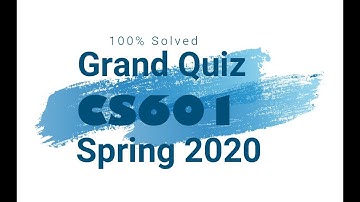 CS601 Grand Quiz Solution | Solved | VU | Correct Solution Spring 2020