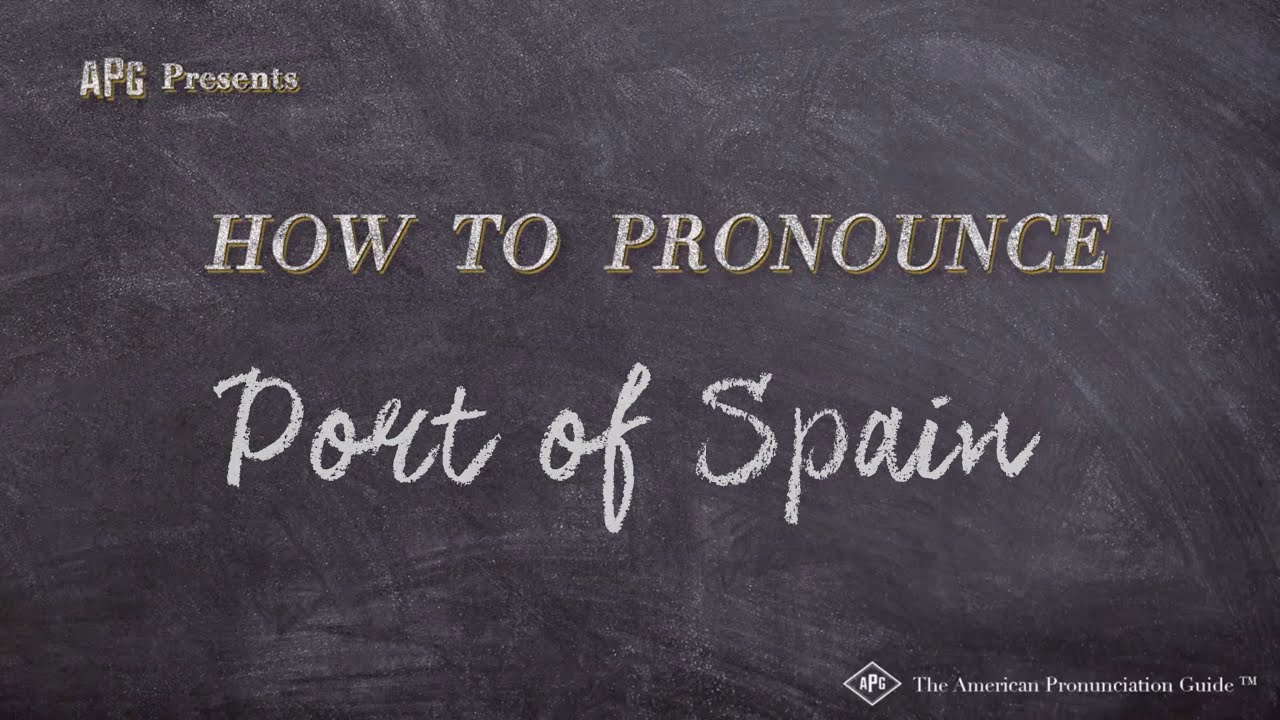 How to Pronounce Port of Spain (Real Life Examples!)