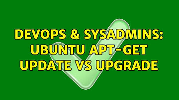 DevOps & SysAdmins: Ubuntu apt-get update vs upgrade