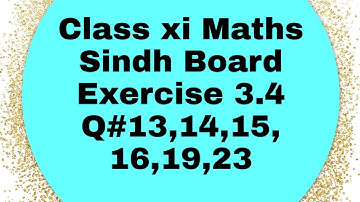 Class xi Maths Sindh Board |  Exercise 3.4 Q#13,14,15,16,19,23