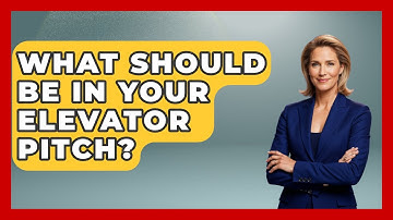 What Should Be In Your Elevator Pitch? - First Job Success Guide