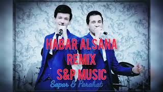 Sapar & Parahat - Habar alsana remix ( S&P  Music ) Resimi