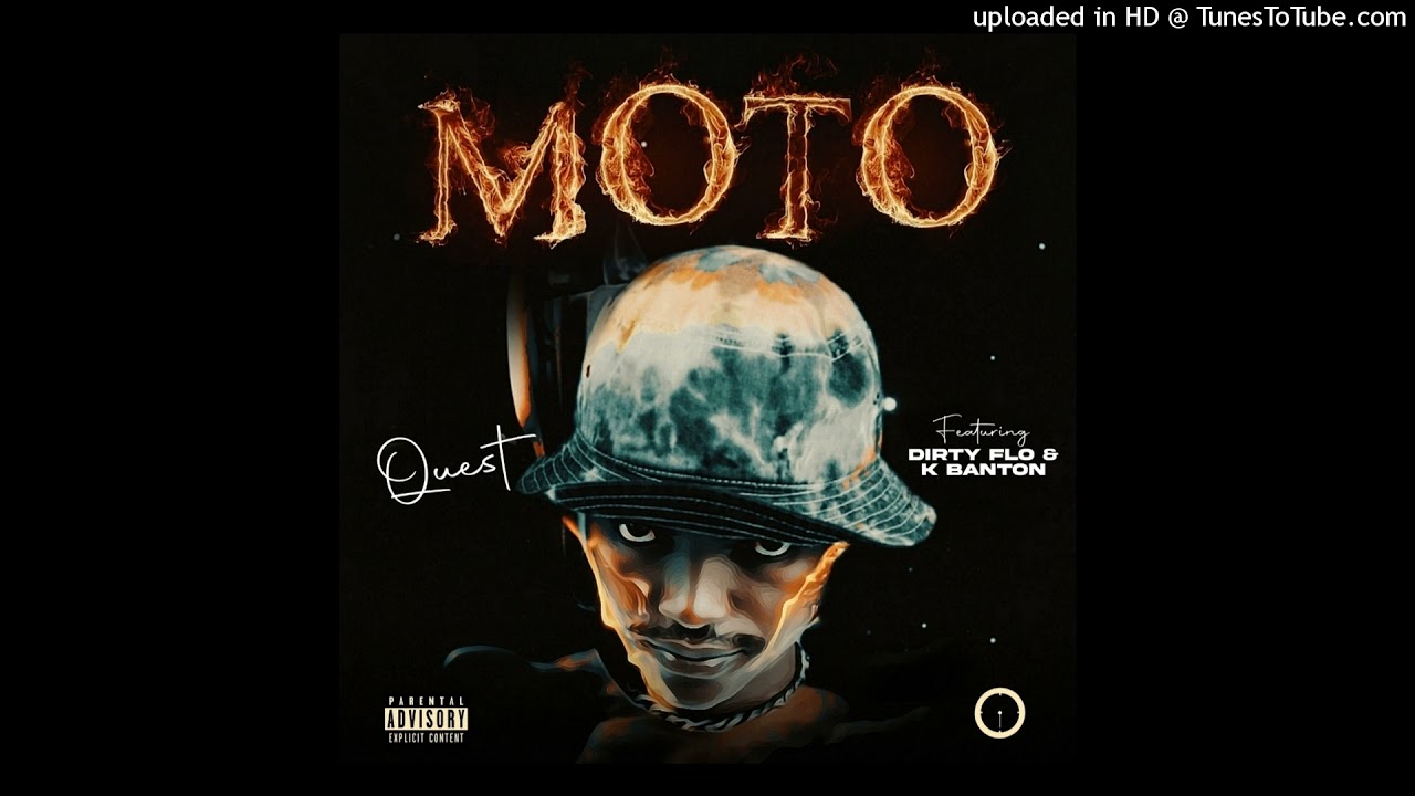 Watch QUEST- Moto feat Dirty Flow & K Banton on YouTube Watch QUEST- Moto feat Dirty Flow & K Banton on YouTube