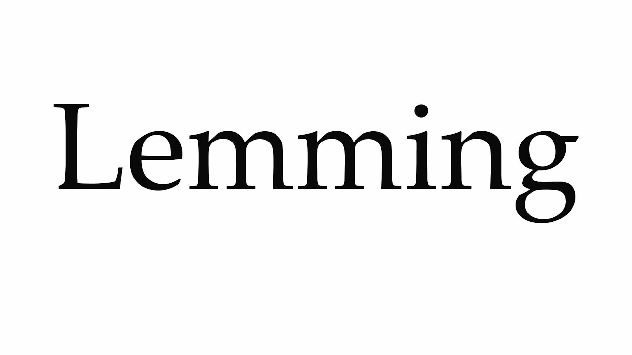 How to Pronounce Lemming 