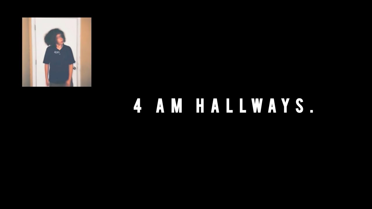 4 AM HALLWAYS. (Credits Sequence)