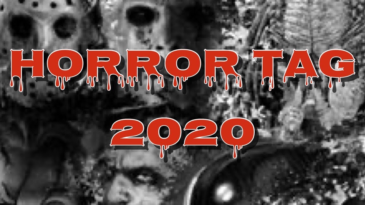 HORROR TAG 2020 YouTube