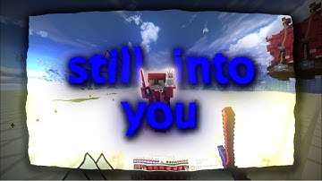 Still Into You | Minecraft edit