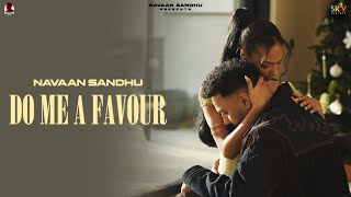 Do Me A Favour Official Video Navaan Sandhu Teji Sandhu Sky Digital New Punjabi Song 2024