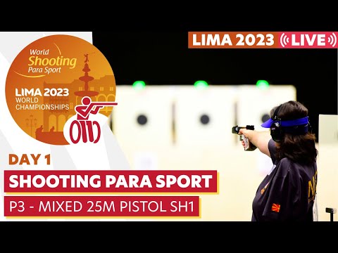 Lima 2023 | Day 1 | P3 - Mixed 25m Pistol SH1  | WSPS World Championships