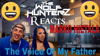 MARKO HIETALA - The Voice Of My Father | The Wolf HunterZ First Time Reaction